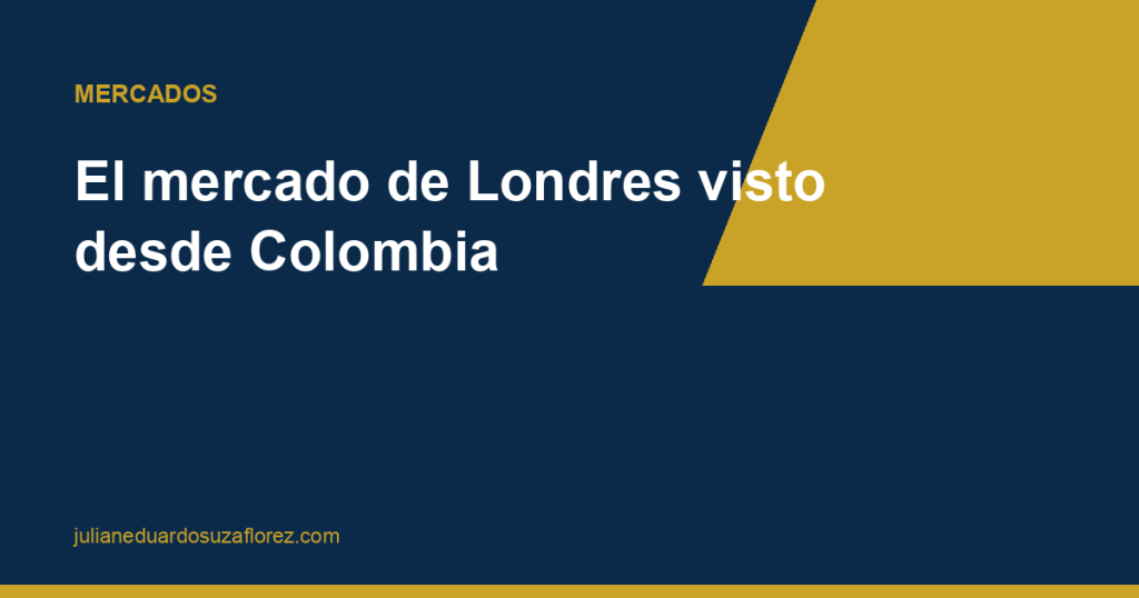 El mercado de Londres visto desde una cedente colombiana