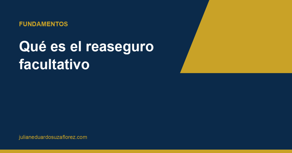 Qué es el reaseguro facultativo y cuándo conviene usarlo
