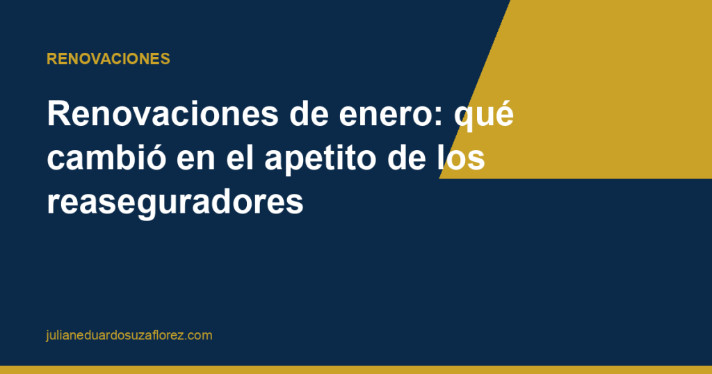 Renovaciones de enero: qué cambió en el apetito de los reaseguradores